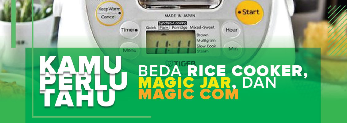 Fakta Unik: Beda rice cooker, magic jar, magic com