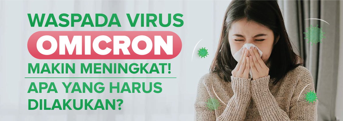 Waspada Virus OMICRON Makin Meningkat!