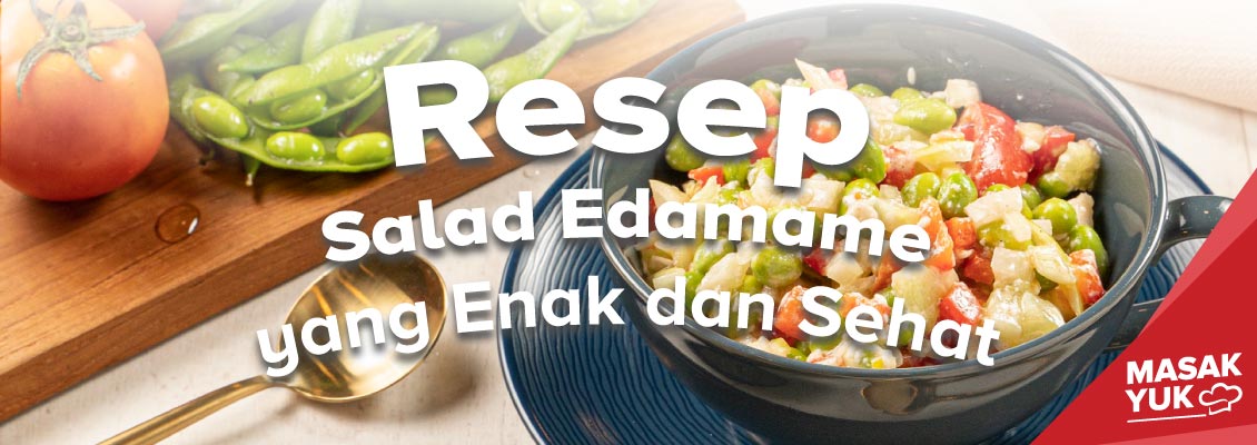 Resep Salad Edamame yang Enak dan Sehat