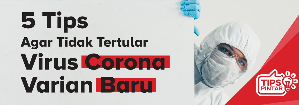 Tips Agar Tidak Tertular Virus Corona Varian Baru